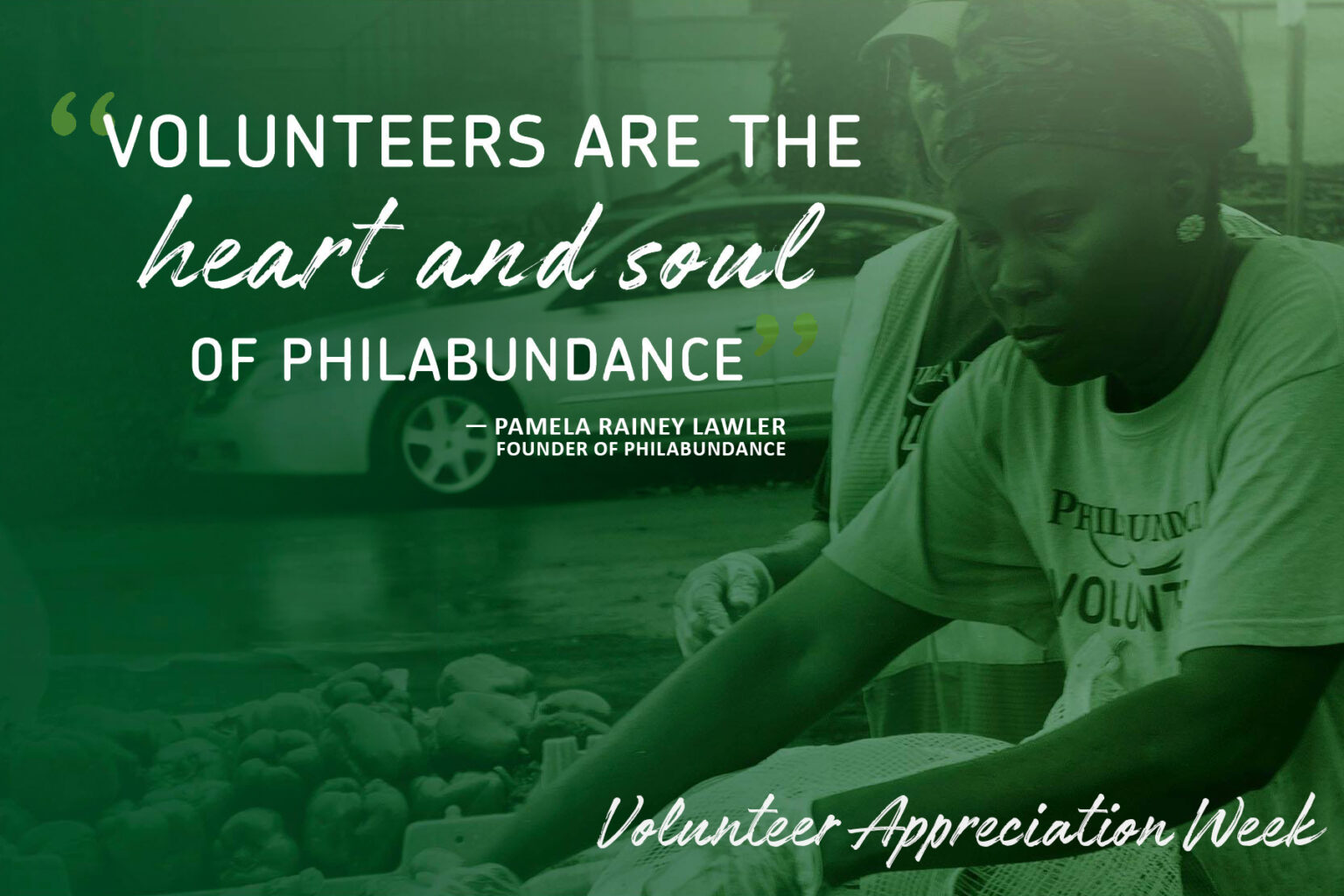 Volunteers are the heart and soul of Philabundance | graphic of female volunteer with green background and white text | volunteer appreciation week